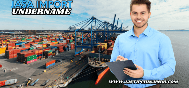 Jasa Import Undername Murah & Aman Jasa Import Undername Murah & Aman