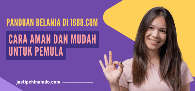 Panduan Belanja di 1688.com: Cara Aman dan Mudah untuk Pemula Panduan Belanja di 1688.com: Cara Aman dan Mudah untuk Pemula